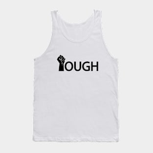 Tough showing toughness one word typography Tank Top